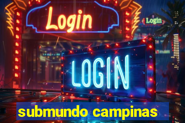 submundo campinas